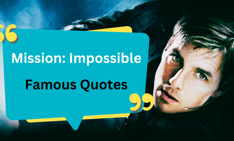 Mission Impossible famous lines